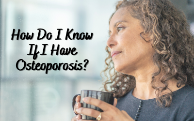 How do I know if I have Osteoporosis?