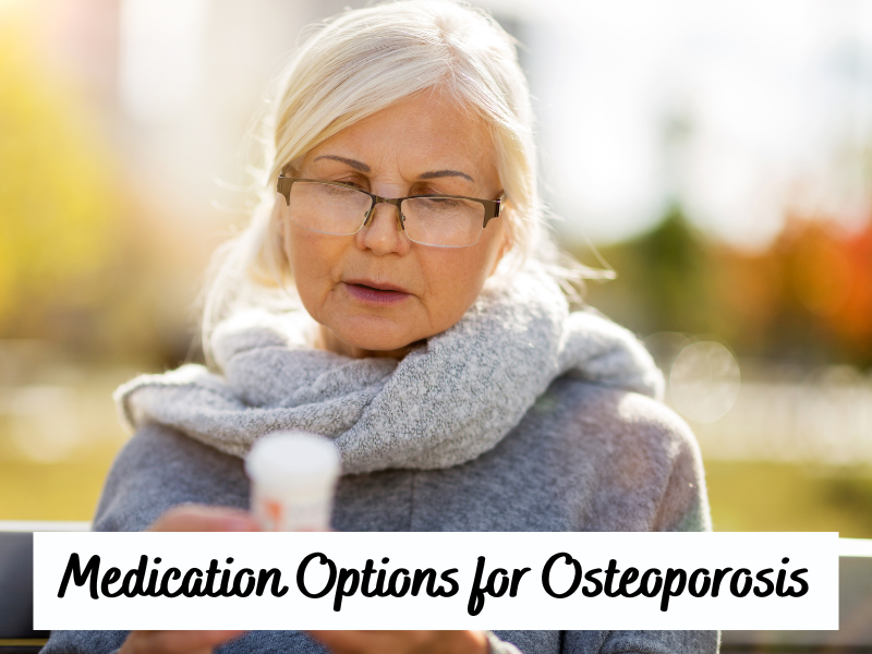 Medication Options For Osteoporosis